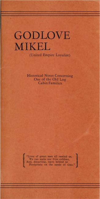 Historical notes concerning Godlove Mikel : United Empire Loyalist