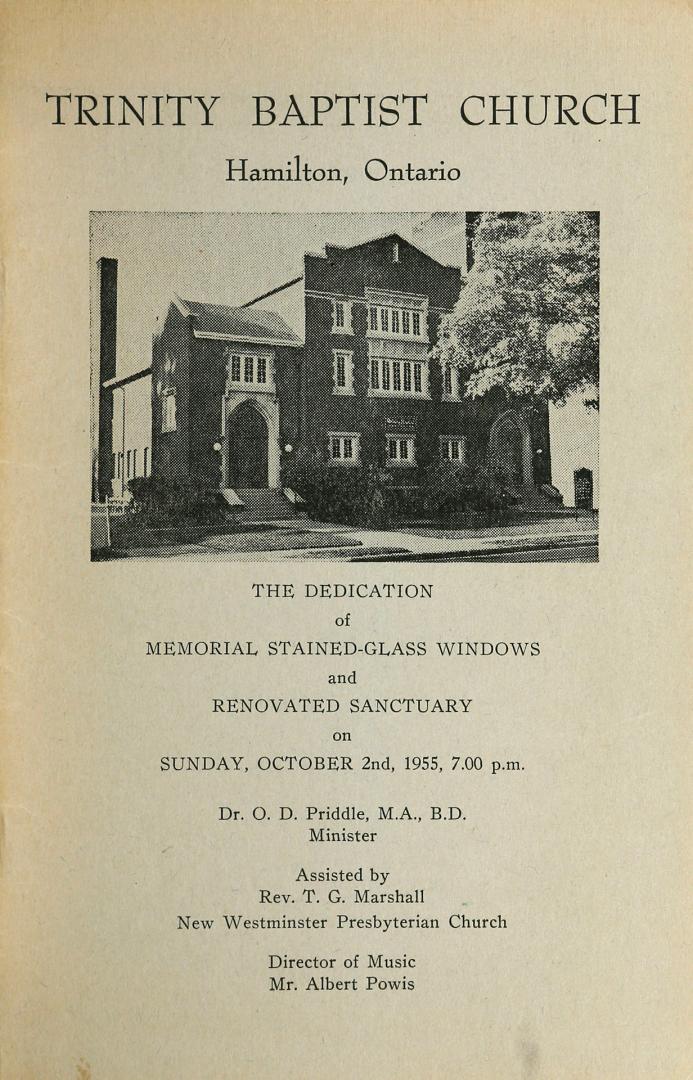 Trinity Baptist Church, Hamilton, Ontario : the dedication of memorial stained-glass windows and renovated sanctuary on Sunday, October 2nd, 1955, 7:00 p.m.