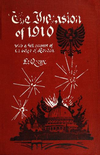 The invasion of 1910 : with a full account of the siege of London 