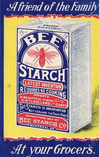 A friend of the Family--  BEE STARCH --At your Grocer's.