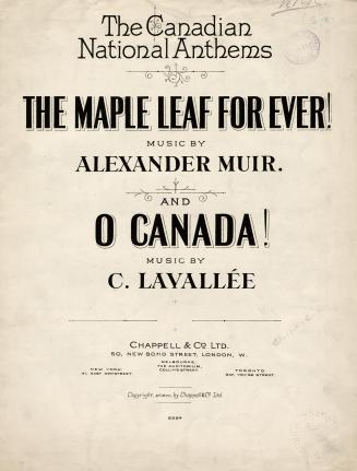 The Canadian national anthems : The maple leaf forever! and, O Canada!