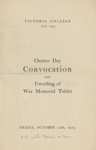 Victoria College 1836-1923 charter day convocation and unveiling of war memorial tablet Friday, October 12th, 1923