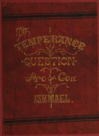 The temperance question discussed pro and con from a rational standpoint in connection with the "Permissive bill" of 1878