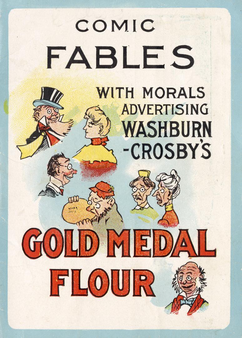 Comic fables with morals advertising: Washburn Crosby's gold medal flour