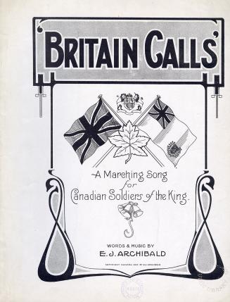 Britain calls : a marching song for Canadian soldiers of the King