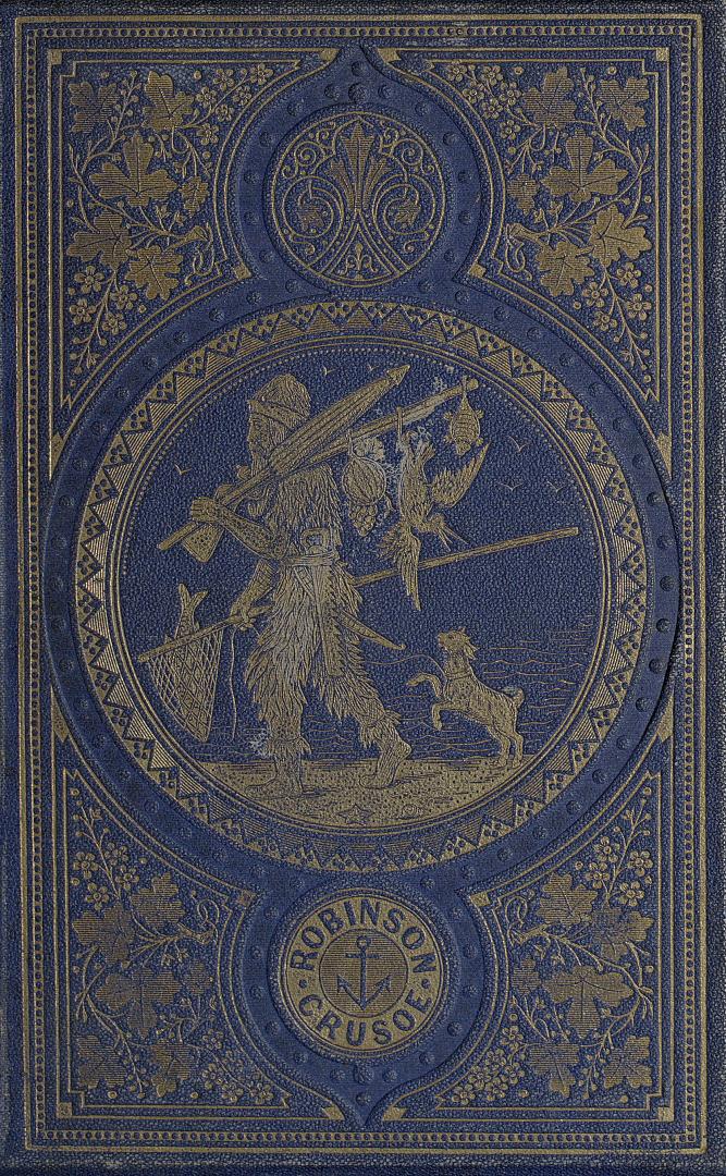Life and adventures of Robinson Crusoe, of York, mariner