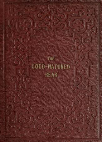 The good-natured bear : a story for children of all ages