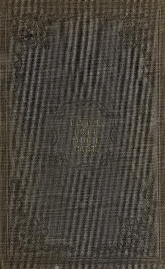 Little coin, much care, or, How poor men live : a tale for young persons