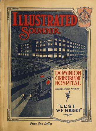 Illustrated souvenir : Dominion Orthopaedic Hospital, Christie Street, Toronto 
