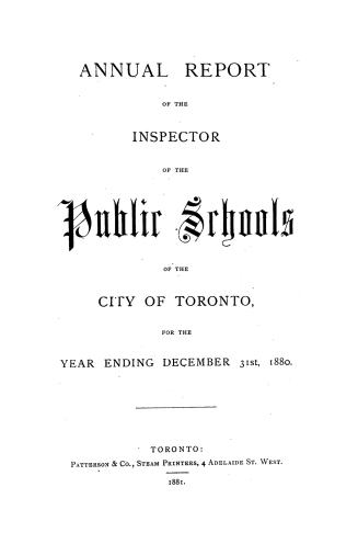 Annual report of the inspector of the public schools of the city of Toronto for the year ending December 31st, 1880