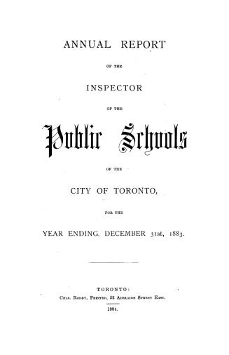 Annual report of the inspector of the public schools of the city of Toronto for the year ending December 31st, 1883