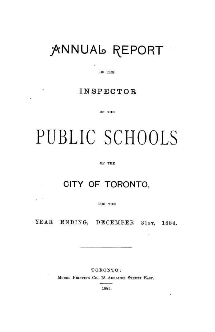 Annual report of the inspector of the public schools of the city of Toronto for the year ending December 31st, 1884