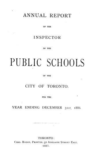 Annual report of the inspector of the public schools of the city of Toronto for the year ending ...1886