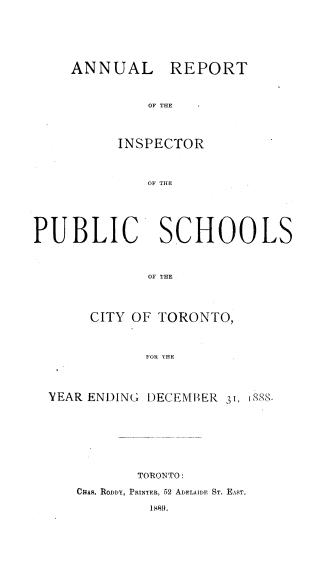 Annual report of the inspector of the public schools of the city of Toronto for the year ending ...1888