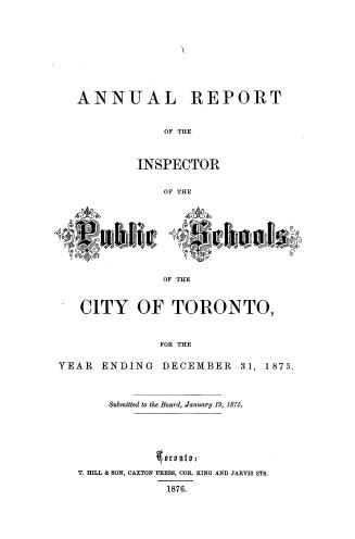 Annual report of the inspector of the public schools of the city of Toronto for the year ending ...1875