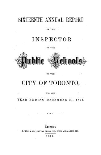 Annual report of the inspector of the public schools of the city of Toronto for the year ending ...1874
