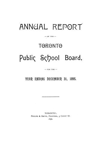 Annual report of the Public School Board of the city of Toronto for the year ending December 31, 1895