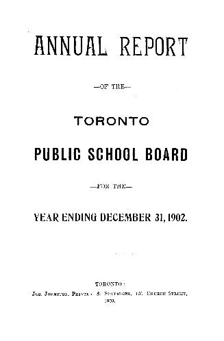 Annual report of the Public School Board of the city of Toronto for the year ending December 31, 1902