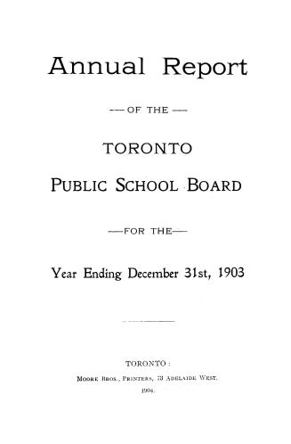 Annual report of the Public School Board of the city of Toronto for the year ending December 31, 1903
