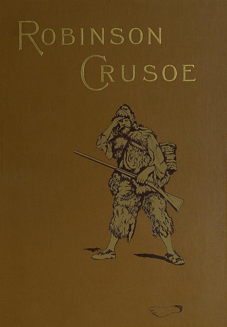 The life and strange surprising adventures of Robinson Crusoe, of York, Mariner : as related by himself