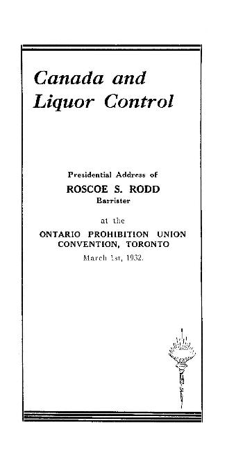 Canada and Liquor Control presidential address of Roscoe S. Rodd, Barrister at the Ontario Proh ...
