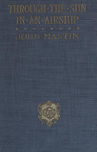 Book cover: Blue cloth with author and title in gold. Gold stamp of publisher's crest at bottom ...