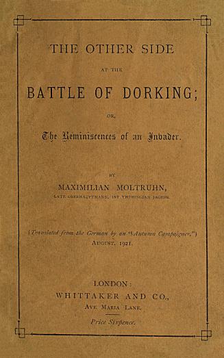 The other side at the battle of Dorking, or The reminiscences of an invader : ( translated from German by an 'Autumn campaigner'), August, 1921