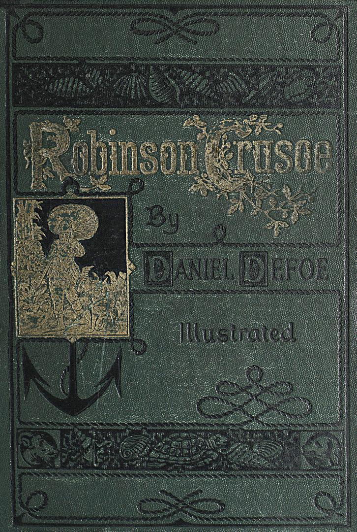 Life and adventures of Robinson Crusoe of York, Mariner