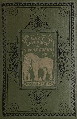 Lazy Lawrence and Simple Susan : two stories for young persons