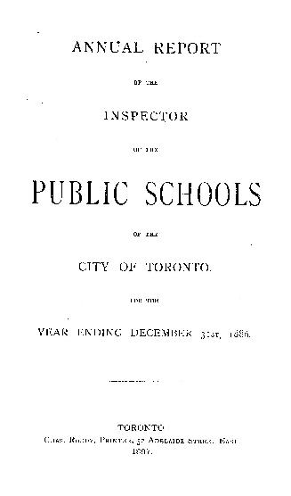 Annual report of the inspector of the public schools of the city of Toronto for the year ending ...1886