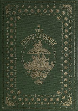 The prince of the Fair Family : a fairy tale