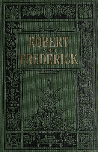 Robert and Frederick : a book for boys