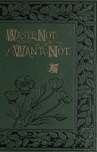Waste not, want not