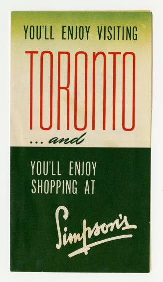 You'll enjoy visiting Toronto... and you'll enjoy shopping at Simpson's