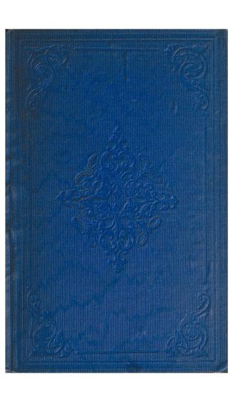 Royal blue cloth cover with embossed ornaments front and back, author's name and the title prin ...