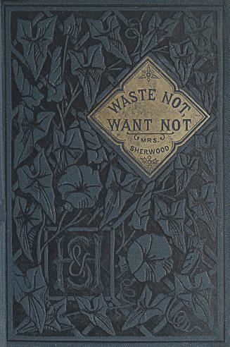Waste not, want not
