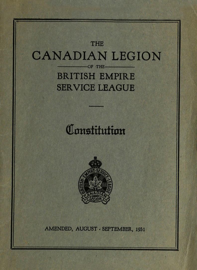 A 30-page booklet containing the Constitution for the Canadian Legion of the British Empire Ser ...