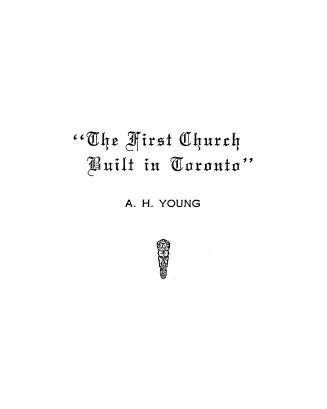 A flier with the title "The First Church Built in Toronto"// A.H. Young" on the front, describi ...